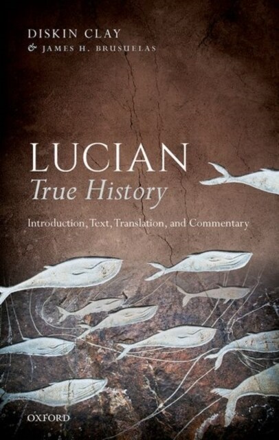 Lucian, True History : Introduction, Text, Translation, and Commentary (Hardcover)