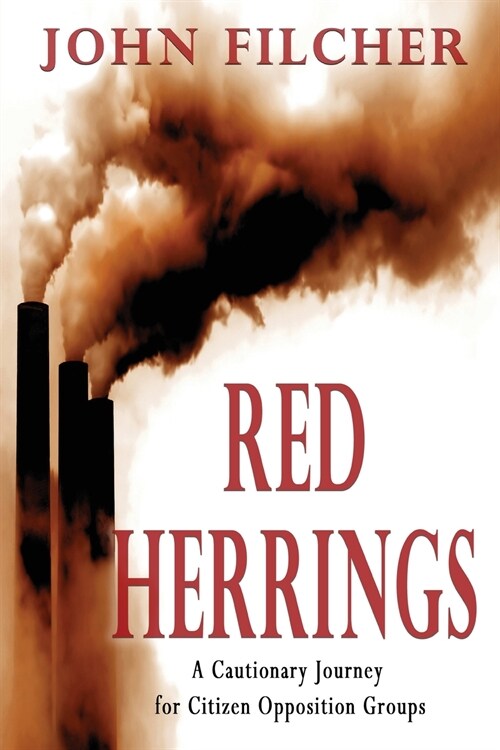 Red Herrings: A Cautionary Journey for Citizen Opposition Groups (Paperback)