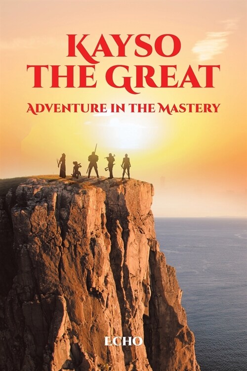 Kayso The Great: Adventure in the Mastery (Paperback)