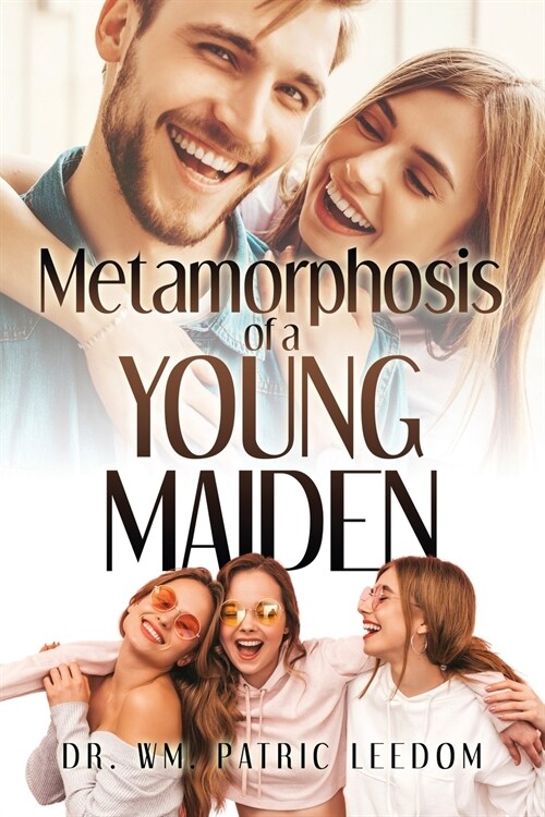 Metamorphosis of a Young Maiden (Paperback)