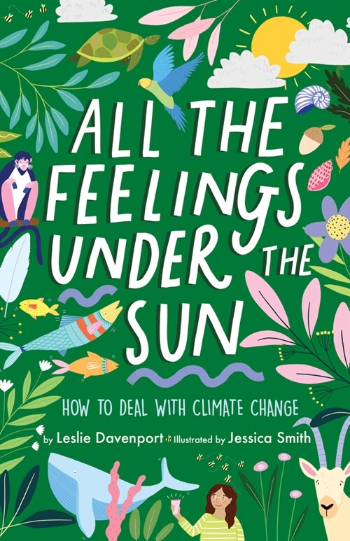 All the Feelings Under the Sun: How to Deal with Climate Change (Hardcover)