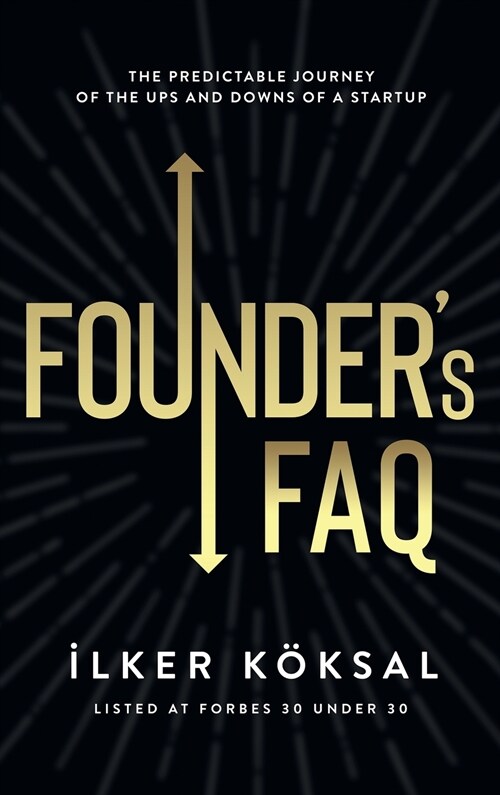 Founders FAQ: The Predictable Journey of the Ups and Downs of a Startup (Hardcover, Version 1)