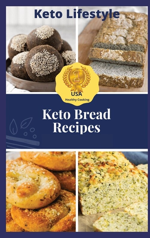 Keto Bread Recipes: Healthy Eating, Healthy Living (Hardcover)