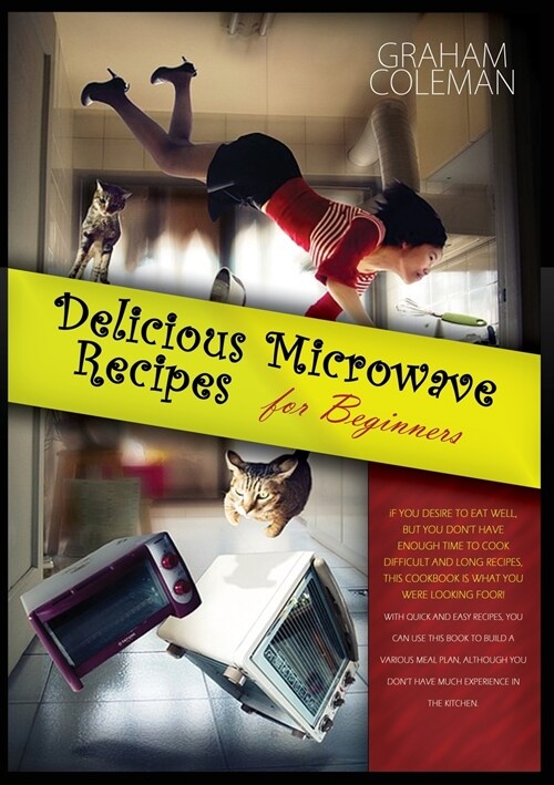 DELICIOUS MICROWAVE RECIPES FOR BEGINNERS (Paperback)