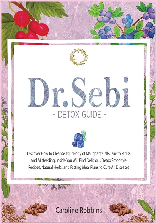 Dr. Sebi Detox Guide ( Diet ) (Paperback)