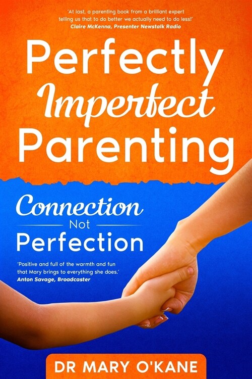 Perfectly Imperfect Parenting: Connection Not Perfection (Paperback)
