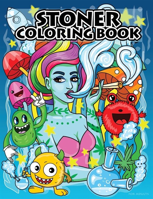 Stoner Coloring Book for Adults: Stoners Psychedelic Coloring Book for Relaxation and Stress Relief (Paperback)