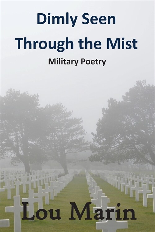 Dimly Seen Through the Mist: Military Poetry (Paperback)