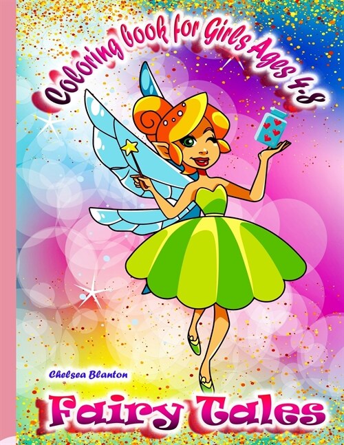 Fairy Tales Coloring book for Girls Ages 4-8: Fantasy Realm Princesses Magic Castles Unicorns Beautiful pages Original Design Easy Coloring for Kids F (Paperback)