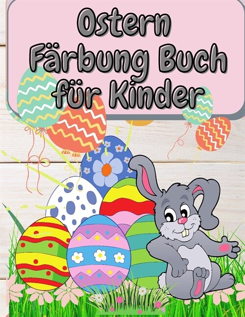 Ostern F?bung Buch f? Kinder: Niedliche und lustige Ostern F?bung Buch f? Kleinkinder & Vorschule - Happy Bunnies und Ostereier (Paperback)