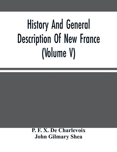 History And General Description Of New France (Volume V) (Paperback)