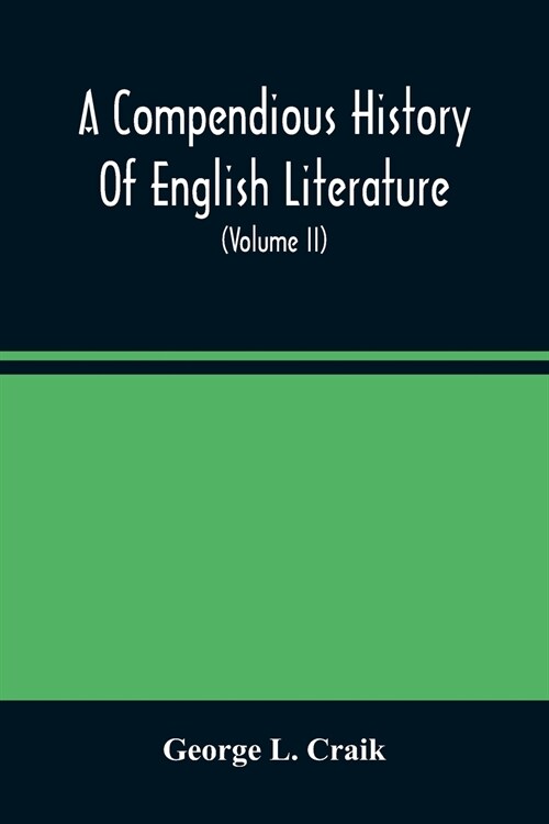 A Compendious History Of English Literature, And Of The English Language, From The Norman Conquest With Numerous Specimens (Volume Ii) (Paperback)