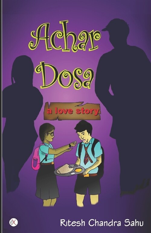 Achar Dosa: A Love Story (Paperback)