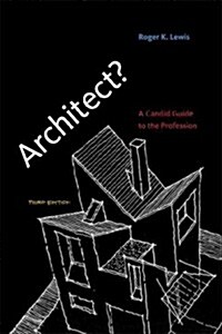 Architect?, Third Edition: A Candid Guide to the Profession (Paperback, 3)