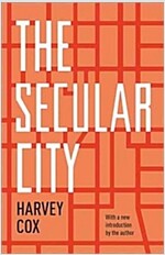 The Secular City: Secularization and Urbanization in Theological Perspective (Paperback)