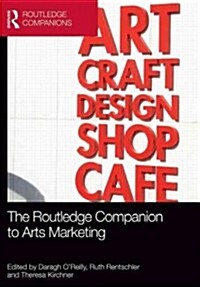 The Routledge Companion to Arts Marketing (Hardcover)