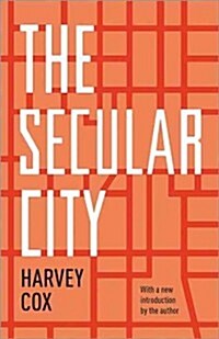 The Secular City: Secularization and Urbanization in Theological Perspective (Paperback)