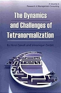The Dynamics and Challenges of Tetranormalization (Paperback)
