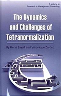 The Dynamics and Challenges of Tetranormalization (Hc) (Hardcover, New)