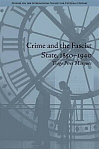 Crime and the Fascist State, 1850–1940 (Hardcover)