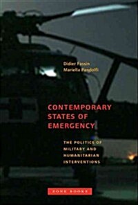 Contemporary States of Emergency: The Politics of Military and Humanitarian Interventions (Paperback)