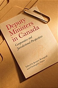 Deputy Ministers in Canada: Comparative and Jurisdictional Perspectives (Paperback)
