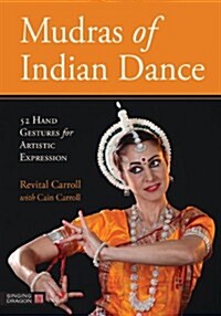 Mudras of Indian Dance : 52 Hand Gestures for Artistic Expression (Cards)