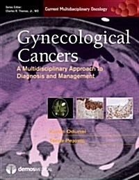 Gynecologic Cancers: A Multidisciplinary Approach to Diagnosis and Management (Hardcover)