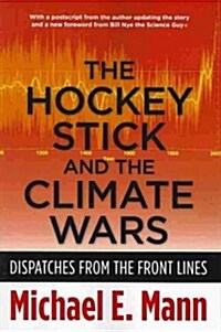 The Hockey Stick and the Climate Wars: Dispatches from the Front Lines (Paperback)