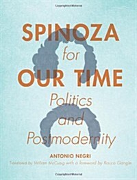 Spinoza for Our Time: Politics and Postmodernity (Hardcover)