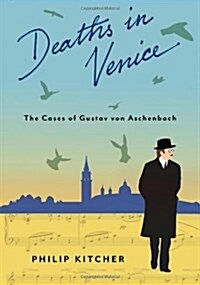 Deaths in Venice: The Cases of Gustav Von Aschenbach (Hardcover)