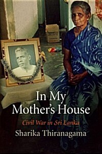 In My Mothers House: Civil War in Sri Lanka (Paperback)