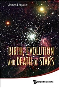 Birth, Evolution and Death of Stars (Paperback)