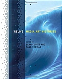 Relive: Media Art Histories (Hardcover)