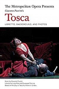 The Metropolitan Opera Presents Giacomo Puccinis Tosca (Paperback)
