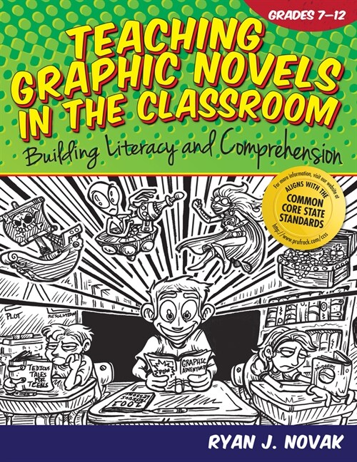 Teaching Graphic Novels in the Classroom: Building Literacy and Comprehension (Paperback)