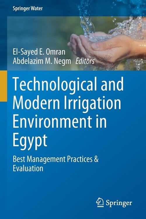 Technological and Modern Irrigation Environment in Egypt: Best Management Practices & Evaluation (Paperback, 2020)