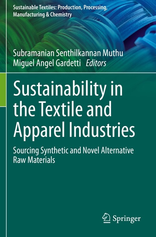 Sustainability in the Textile and Apparel Industries: Sourcing Synthetic and Novel Alternative Raw Materials (Paperback, 2020)