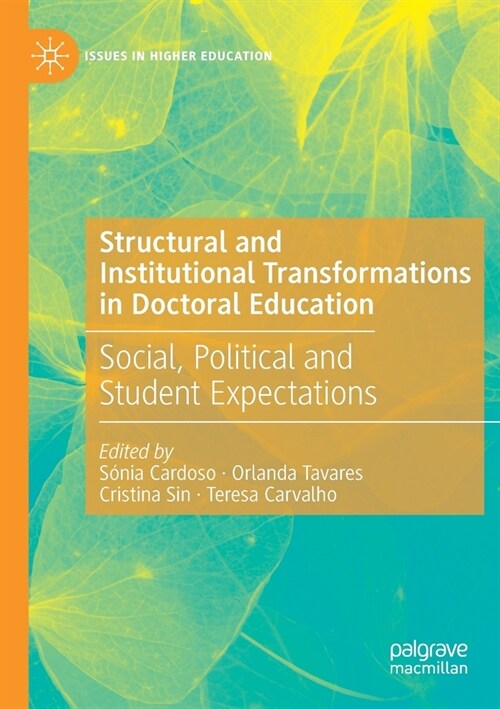 Structural and Institutional Transformations in Doctoral Education: Social, Political and Student Expectations (Paperback, 2020)