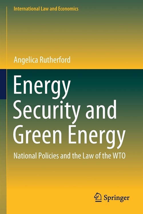 Energy Security and Green Energy: National Policies and the Law of the Wto (Paperback, 2020)