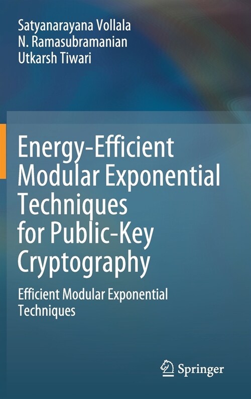 Energy-Efficient Modular Exponential Techniques for Public-Key Cryptography: Efficient Modular Exponential Techniques (Hardcover, 2021)