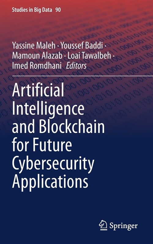 Artificial Intelligence and Blockchain for Future Cybersecurity Applications (Hardcover)