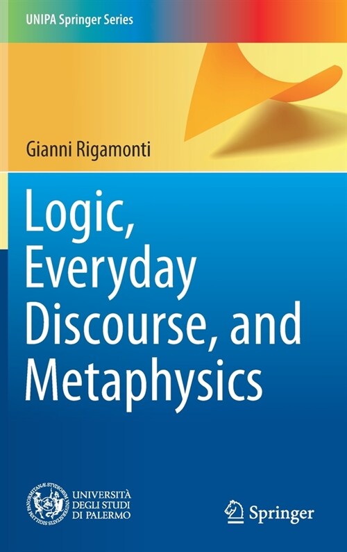 Logic, Everyday Discourse, and Metaphysics (Hardcover)