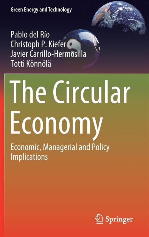 The Circular Economy: Economic, Managerial and Policy Implications (Hardcover, 2021)