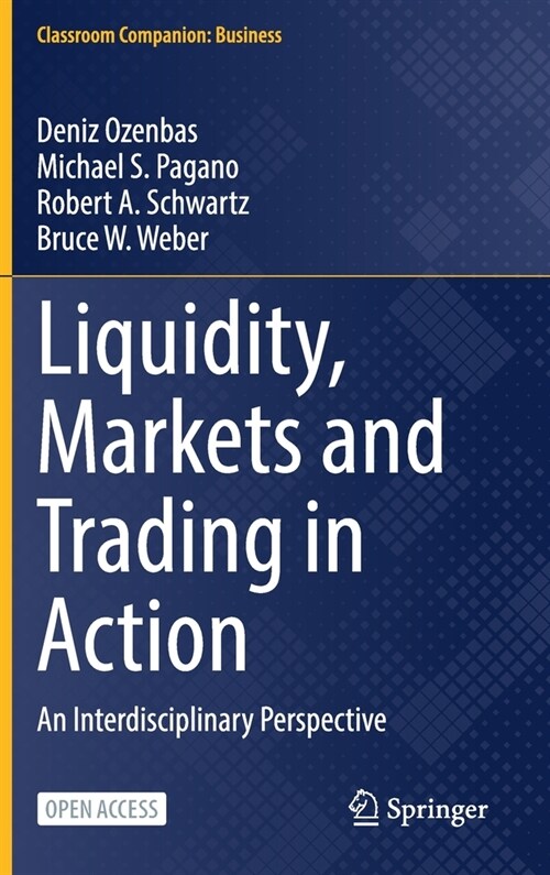 Liquidity, Markets and Trading in Action: An Interdisciplinary Perspective (Hardcover, 2021)