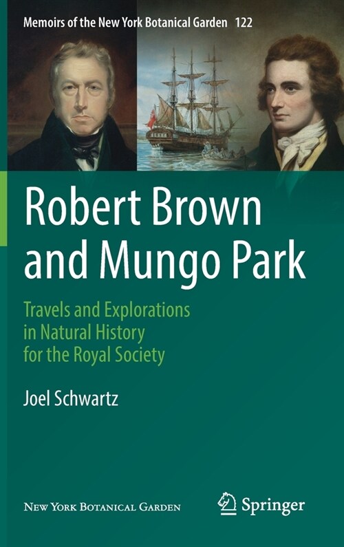 Robert Brown and Mungo Park: Travels and Explorations in Natural History for the Royal Society (Hardcover, 2021)