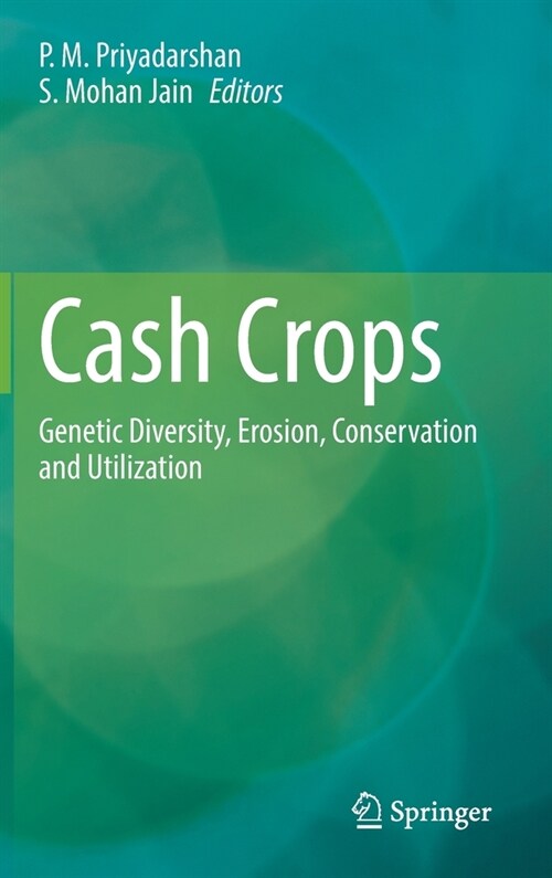 Cash Crops: Genetic Diversity, Erosion, Conservation and Utilization (Hardcover, 2021)