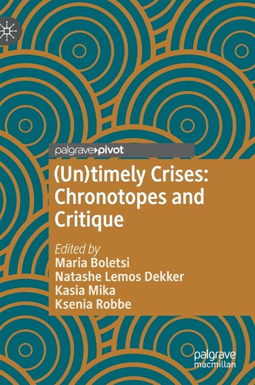 (Un)Timely Crises: Chronotopes and Critique (Hardcover, 2021)