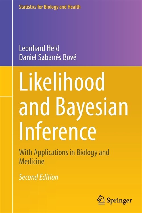 Likelihood and Bayesian Inference: With Applications in Biology and Medicine (Paperback, 2, 2020)