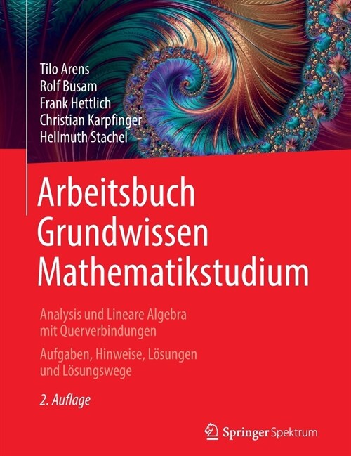 Arbeitsbuch Grundwissen Mathematikstudium - Analysis Und Lineare Algebra Mit Querverbindungen: Aufgaben, Hinweise, L?ungen Und L?ungswege (Paperback, 2, 2. Aufl. 2022)